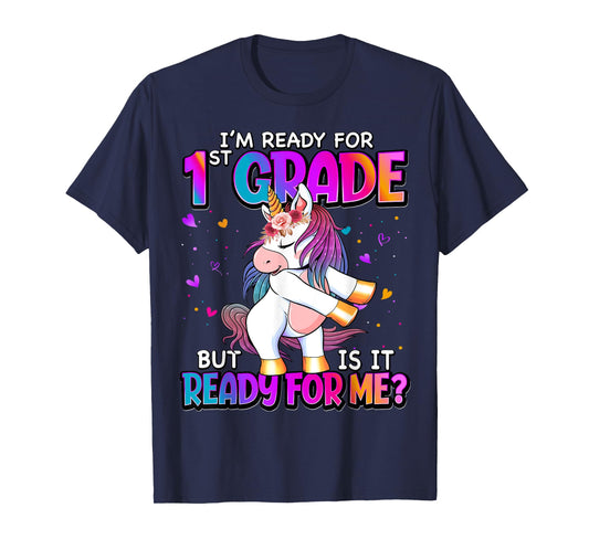 I'm Ready For 1st Grade Shirt Back To School 1st Grade Girls T-Shirt