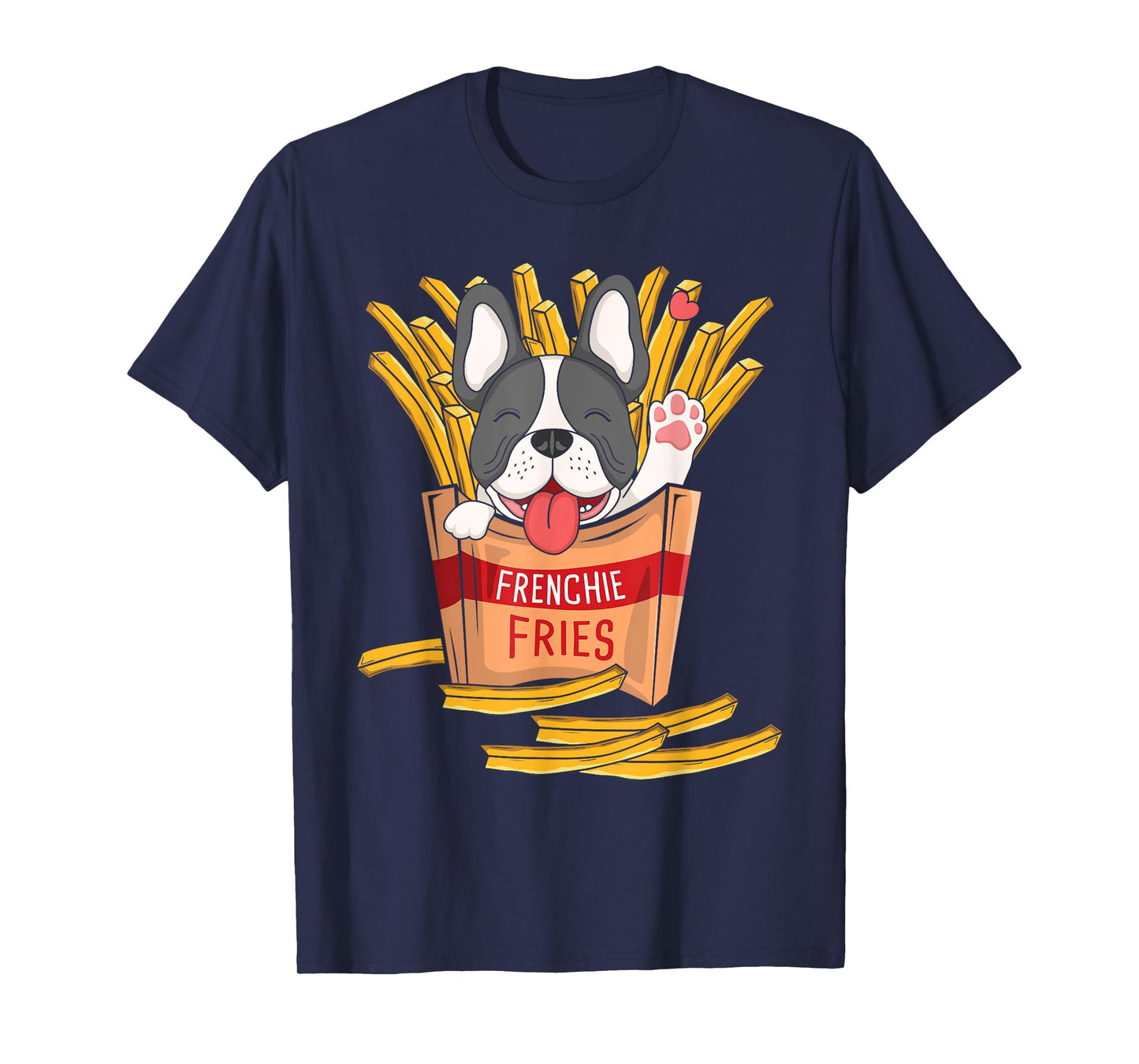 Frenchie Fries - French Bulldog Fast Food French Fries Lover Men Women Kids T-Shirt