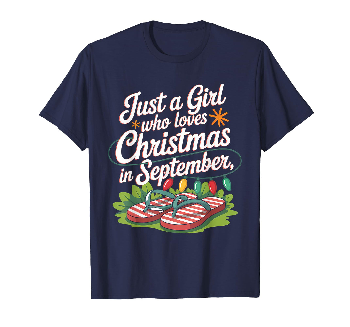 Just A Girl Who Loves Christmas In September Funny Summer T-Shirt