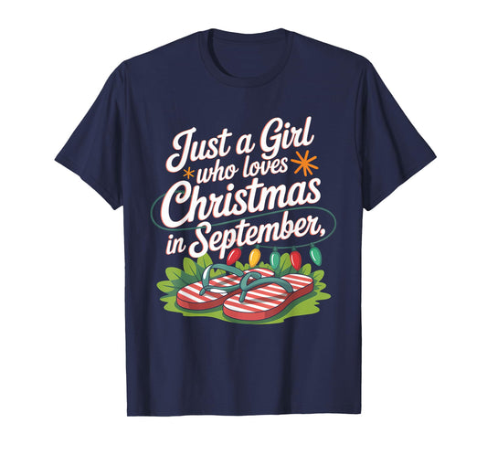 Just A Girl Who Loves Christmas In September Funny Summer T-Shirt