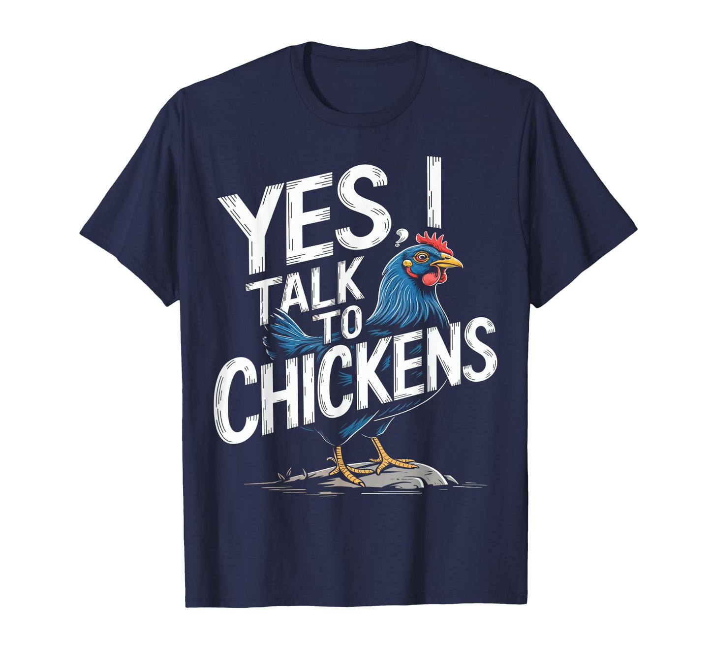 Yes I Talk To Chickens Funny Chicken Lover Design T-Shirt