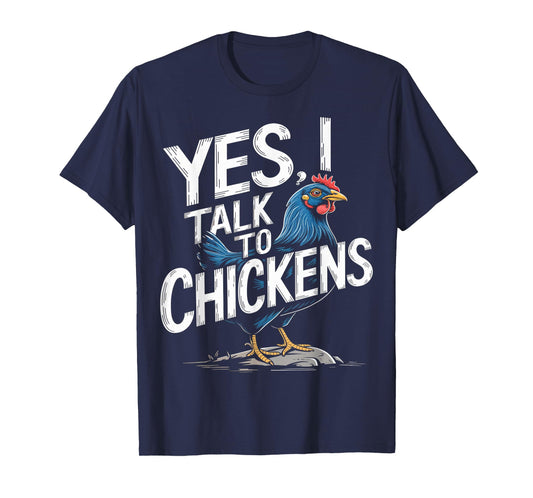 Yes I Talk To Chickens Funny Chicken Lover Design T-Shirt