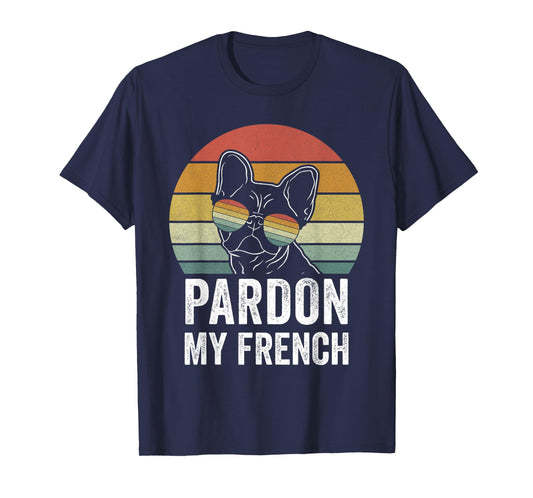 Retro Pardon My French Shirt Dog Lover Gift Frenchie Bulldog T-Shirt