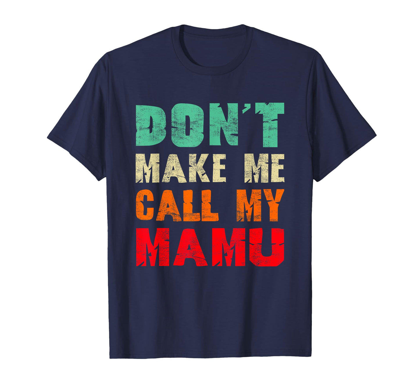 Don't Make Me Call My Mamu Uncle Funny Nephew Niece T-Shirt