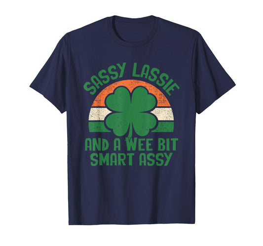 Sassy Lassie and A Wee Bit Smart Assy St Patricks Day Humor T-Shirt - T-Shirt | Navy