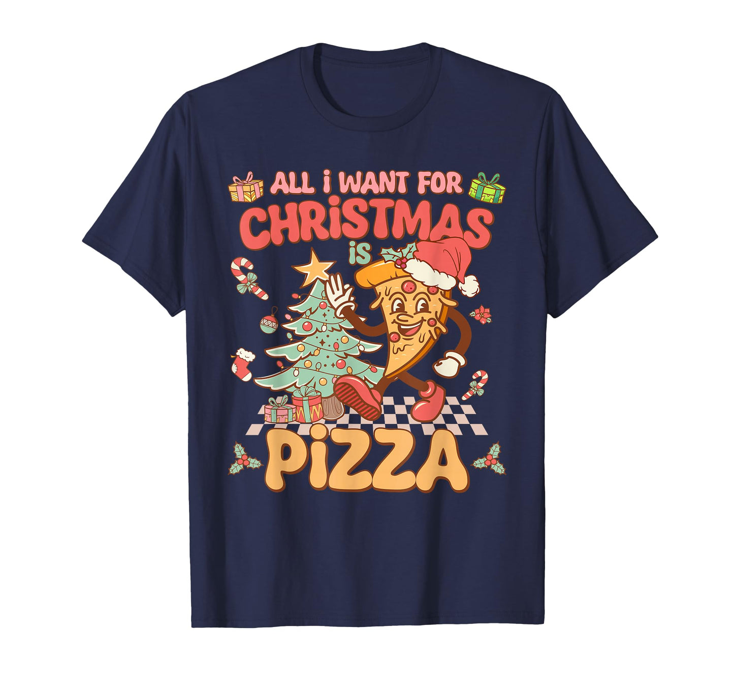 All I Want For Christmas Is Pizza Funny Xmas Groovy Retro T-Shirt