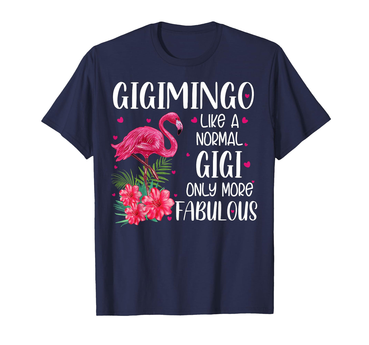 Gigimingo Like A Normal Gigi Flamingo Lover Grandmother T-Shirt