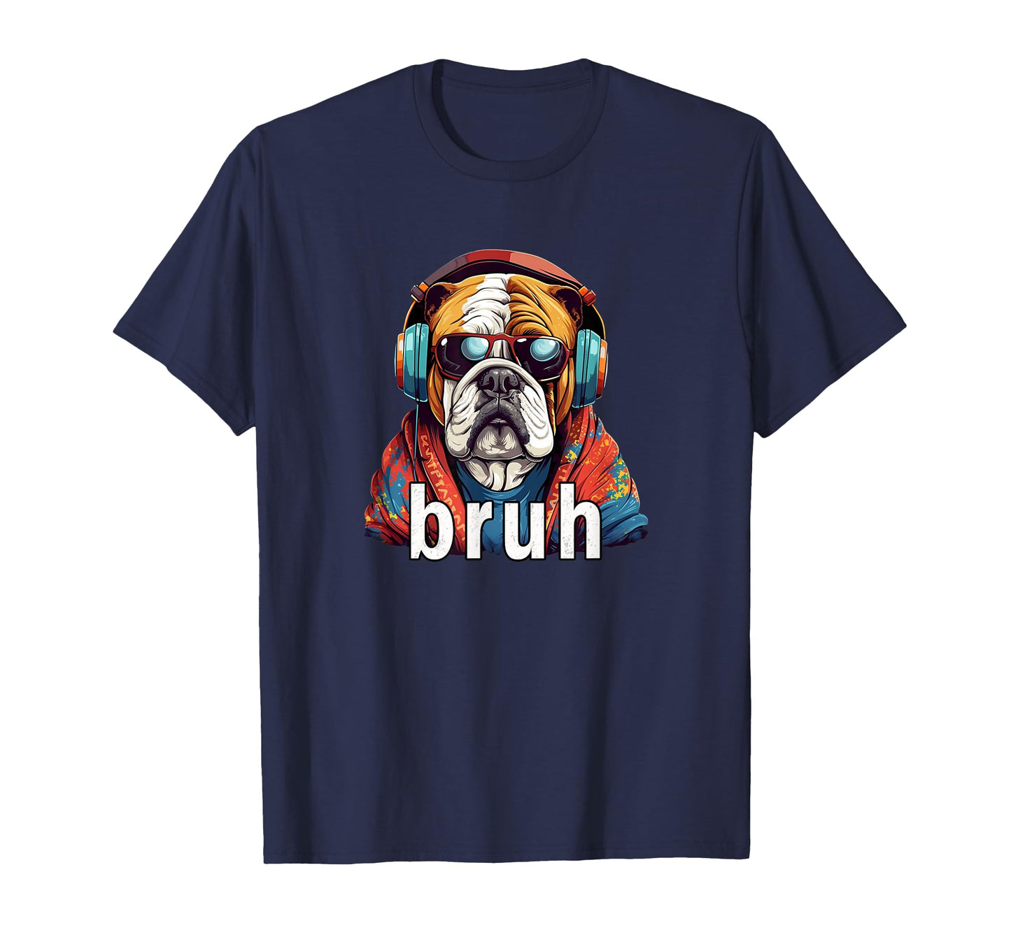 Funny Meme Saying Bruh Bulldog Greetings Girls Teen Boys Men T-Shirt