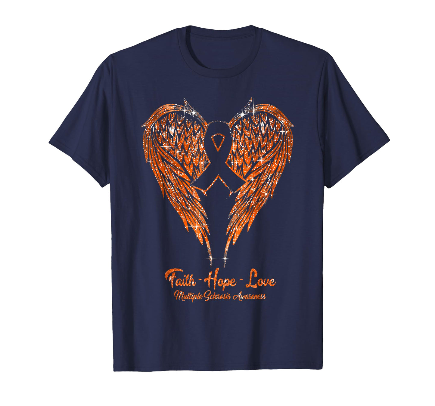 MS Faith Hope Love Wings Orange Multiple Sclerosis Awareness T-Shirt