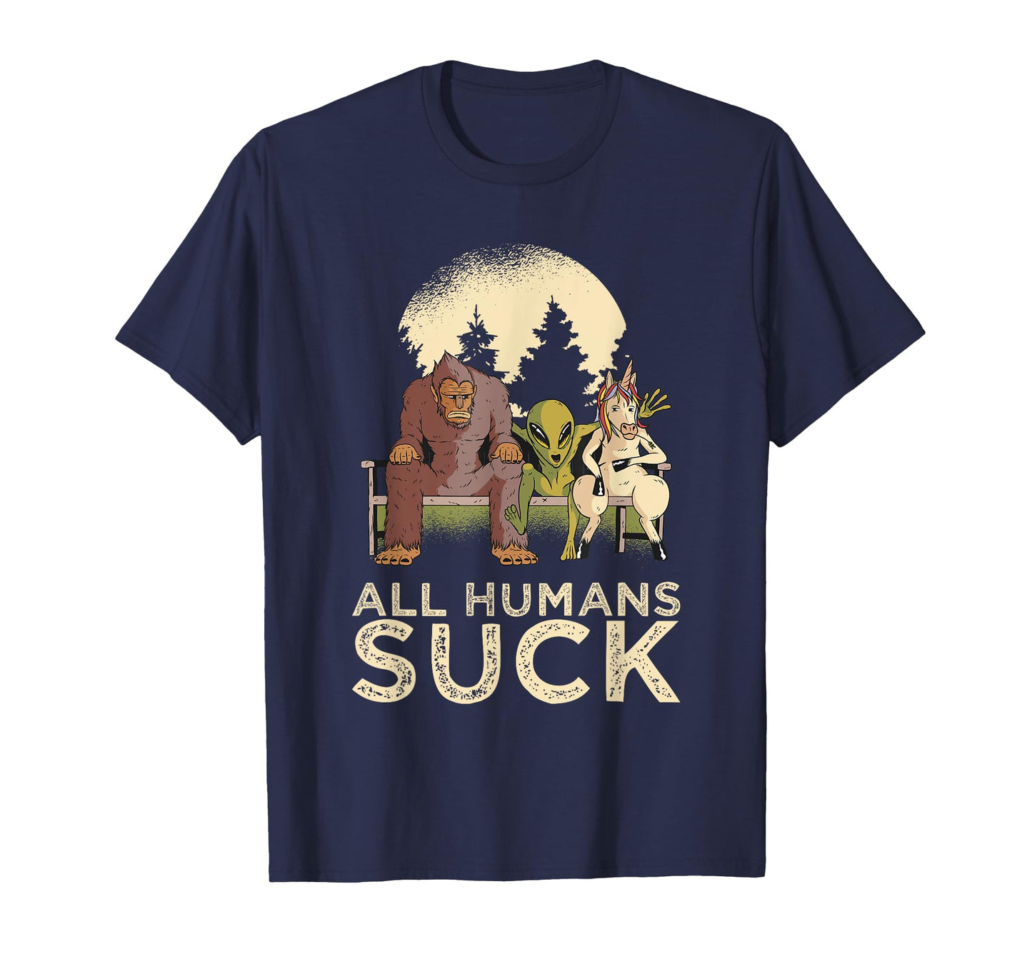 Bigfoot Alien Unicorn All Humans Suck Cryptid Pun Antisocial T-Shirt