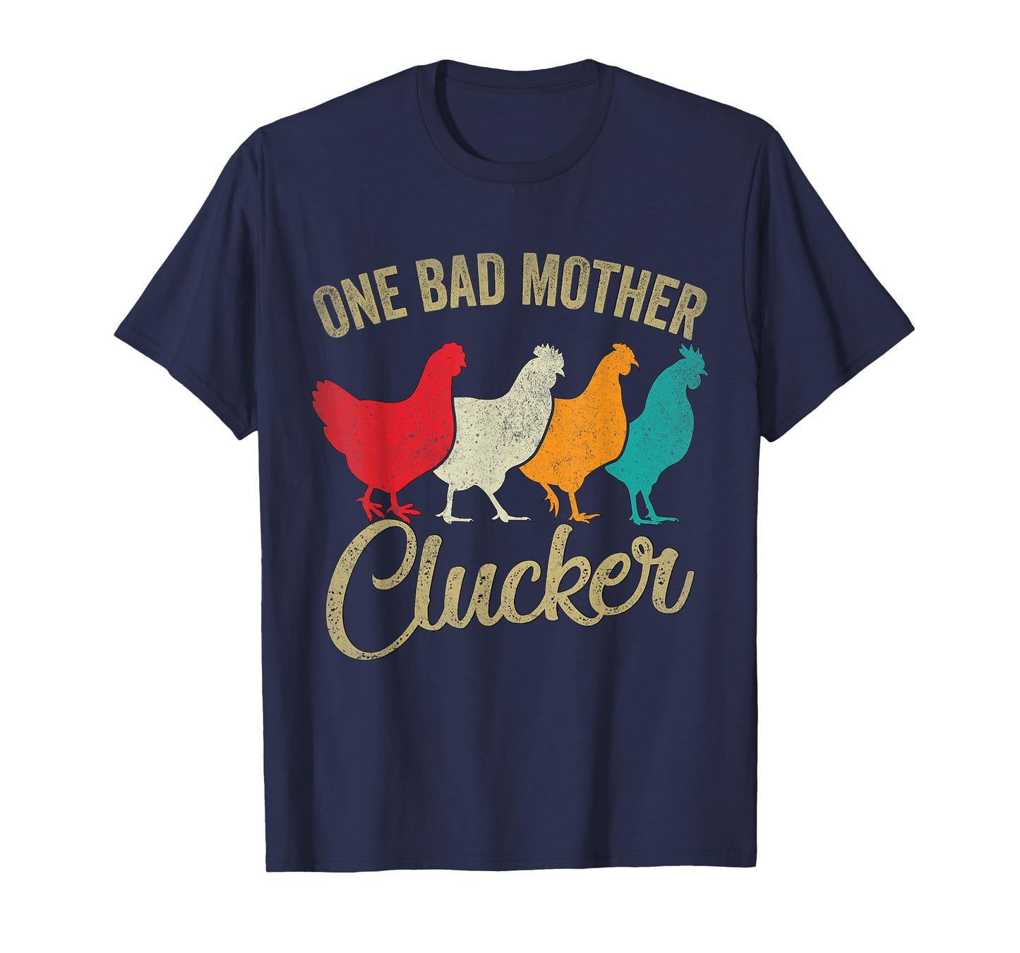 One Bad Mother Clucker Funny Chicken T-Shirt