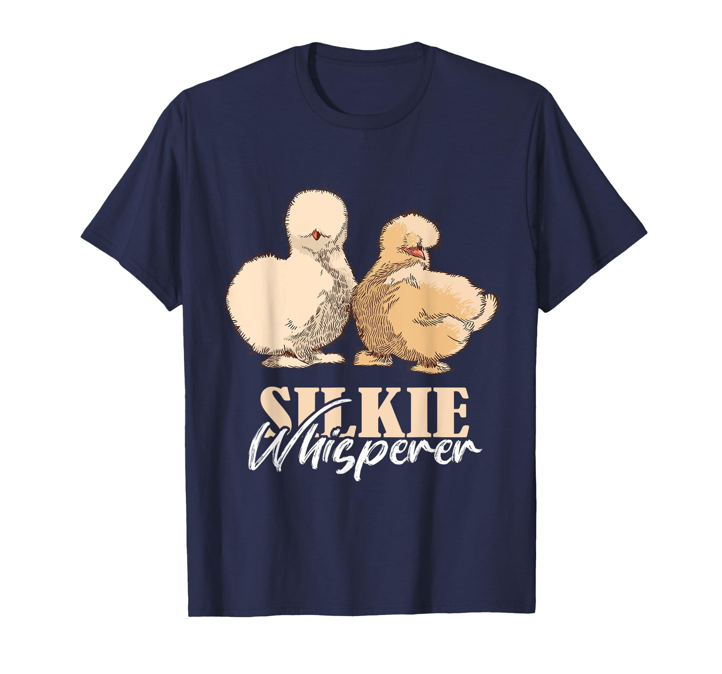 Silkie Chicken Whisperer Silkie Chicken Lover Silky Chicken T-Shirt