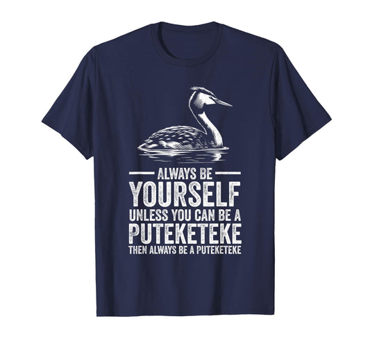 Always Be Yourself Unless You Can Be A Puteketeke T-Shirt