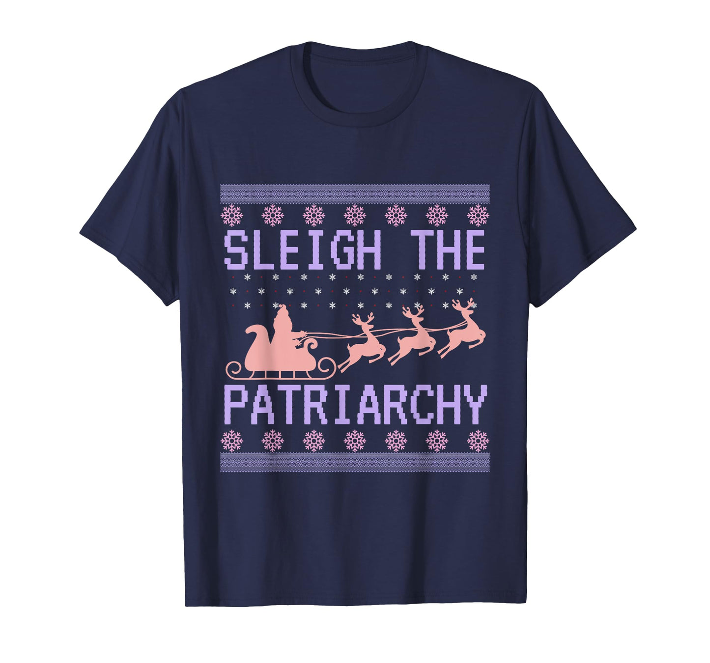 Sleigh The Patriarchy Feminist Ugly Christmas Sweater Funny T-Shirt