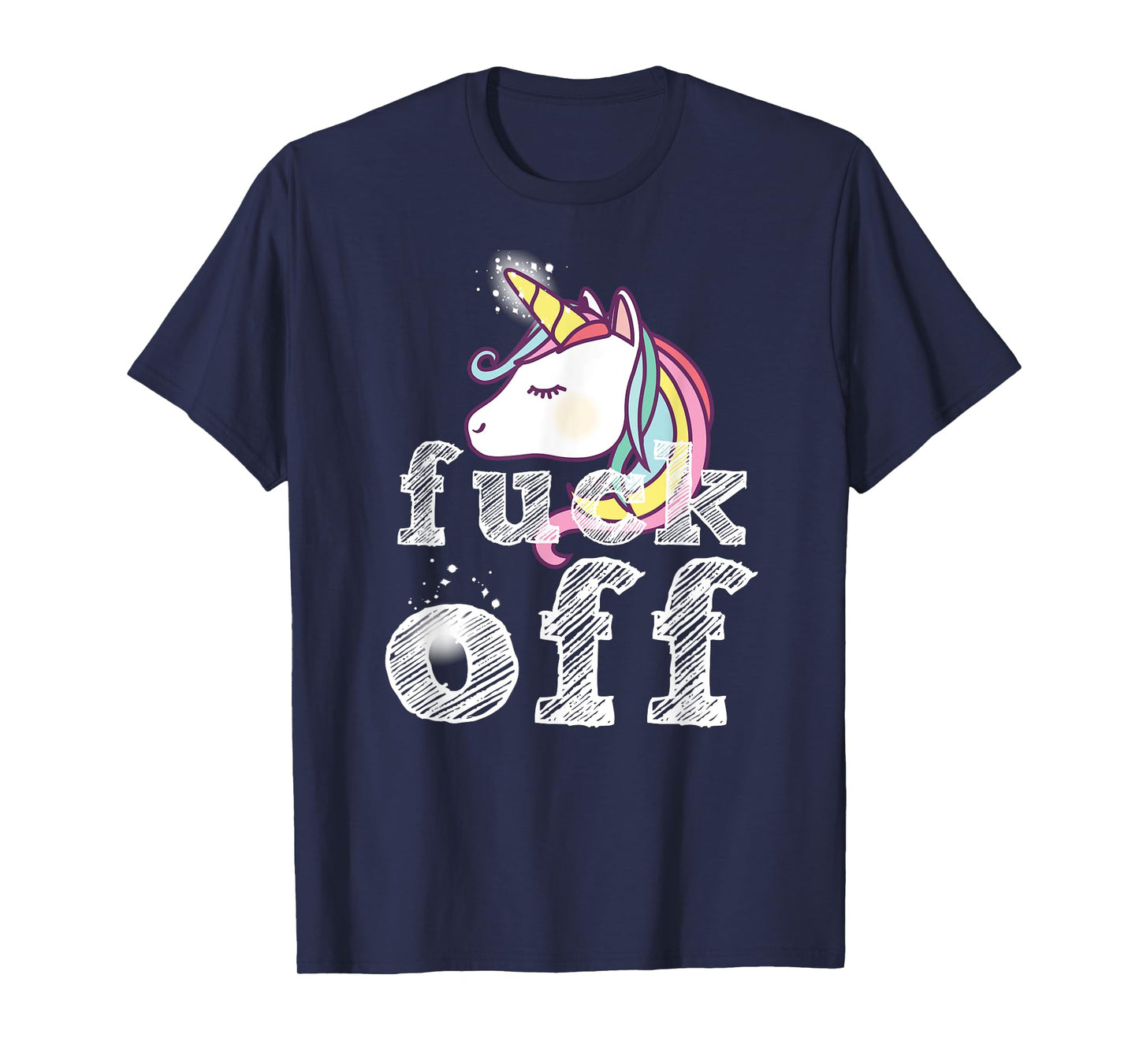Cute Unicorn Cartoon Image - Crude Saying Fuck Off - Funny T-Shirt