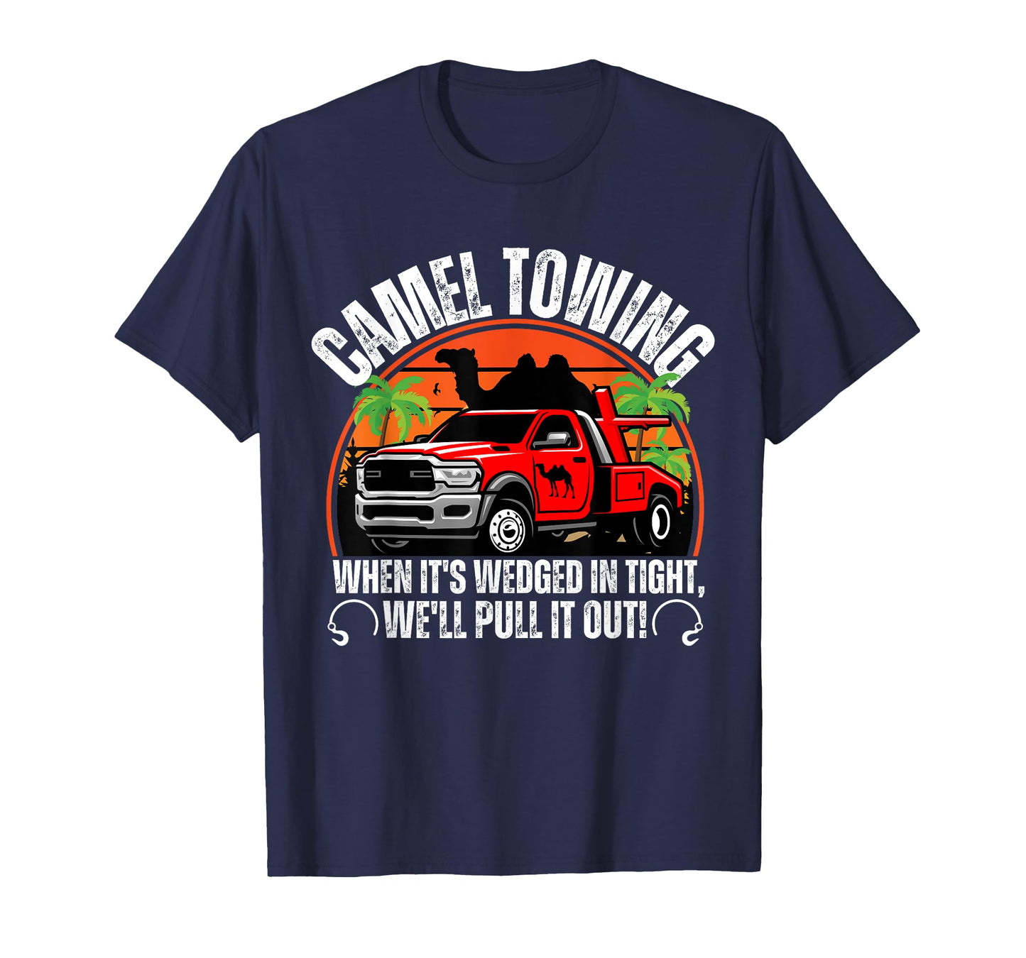 Camel Towing Retro Adult Humor Saying Funny For Men adults T-Shirt