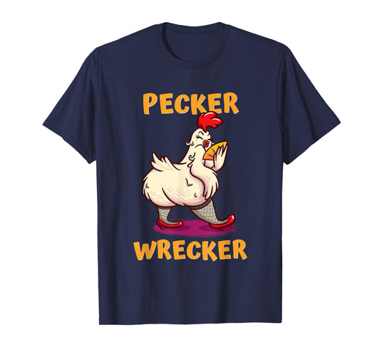 Funny Chicken shirt. PECKER WRECKER T-Shirt