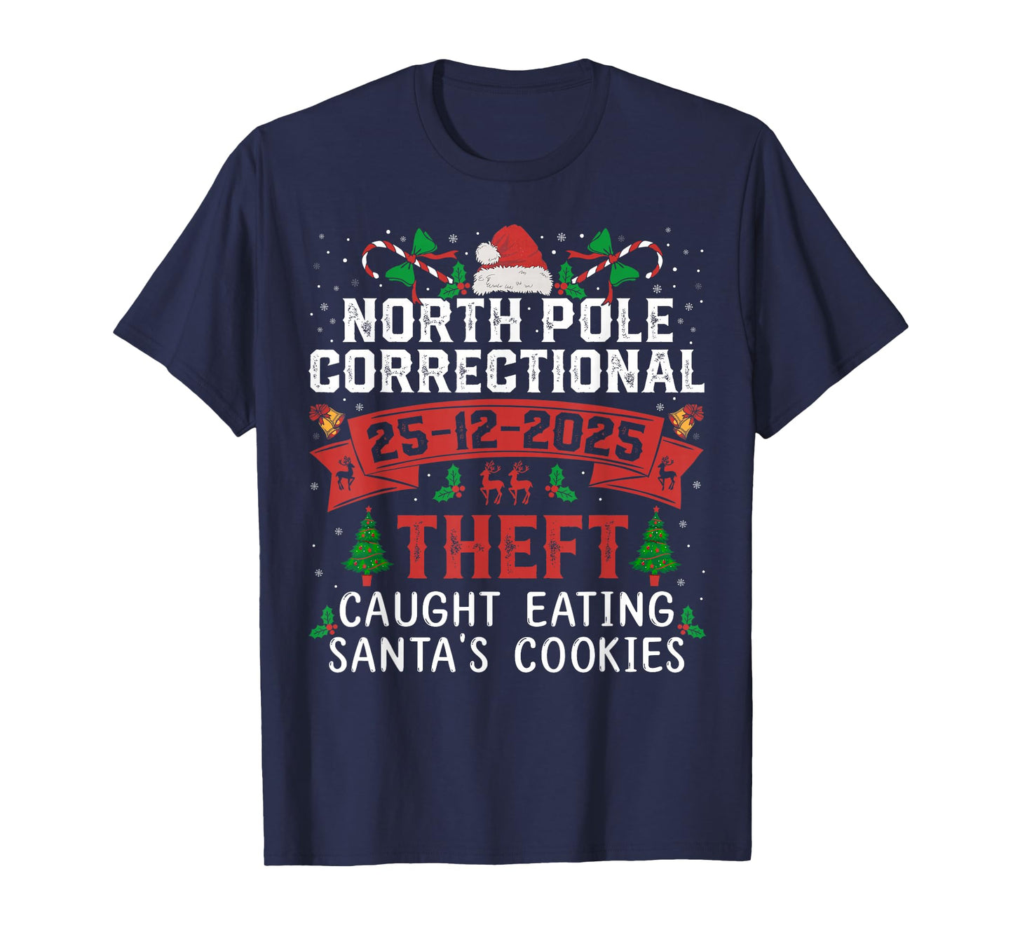 North Pole Correctional Christmas Theft Caught Eating Santa T-Shirt