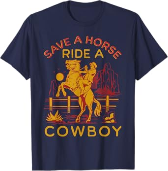 Cowboy - Funny Cowboy Jokes - Save A Horse Ride A Cowboy T-Shirt