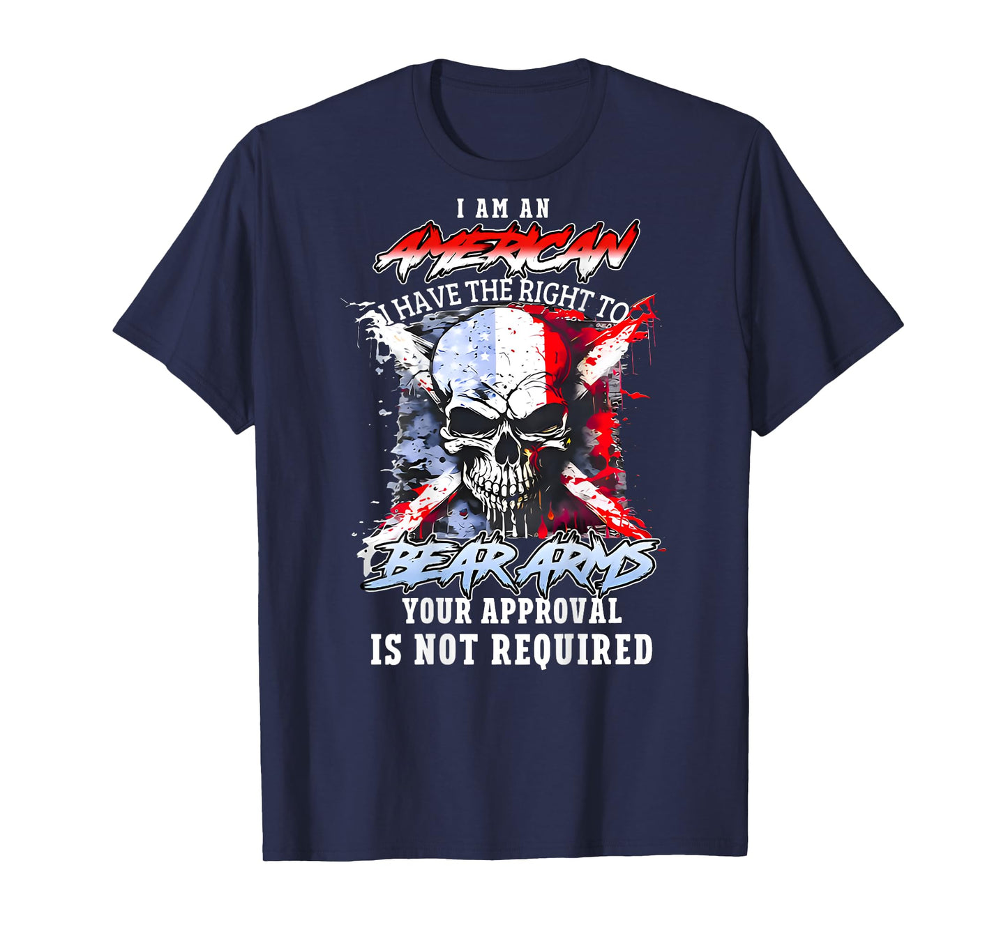 (Back) I'm an American I Have The Right to Bear Arms Skull T-Shirt