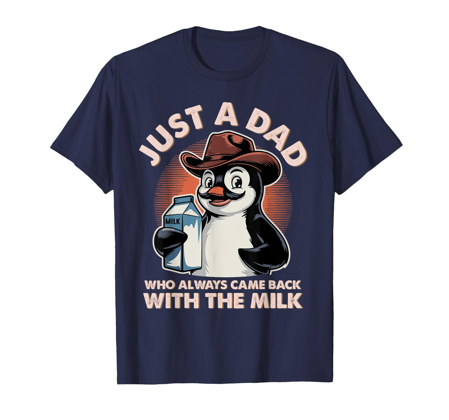 Just A Dad Who Always Came Back With The Milk Father's Day T-Shirt