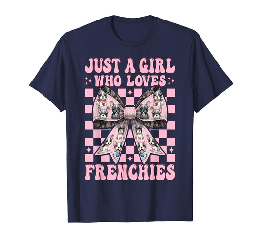 Just A Girl Who Loves Frenchies French Bulldog Dog Frenchie T-Shirt