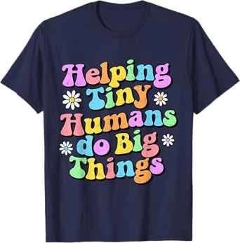 Funny Retro Helping Tiny Humans Do Big Things Teacher T-Shirt
