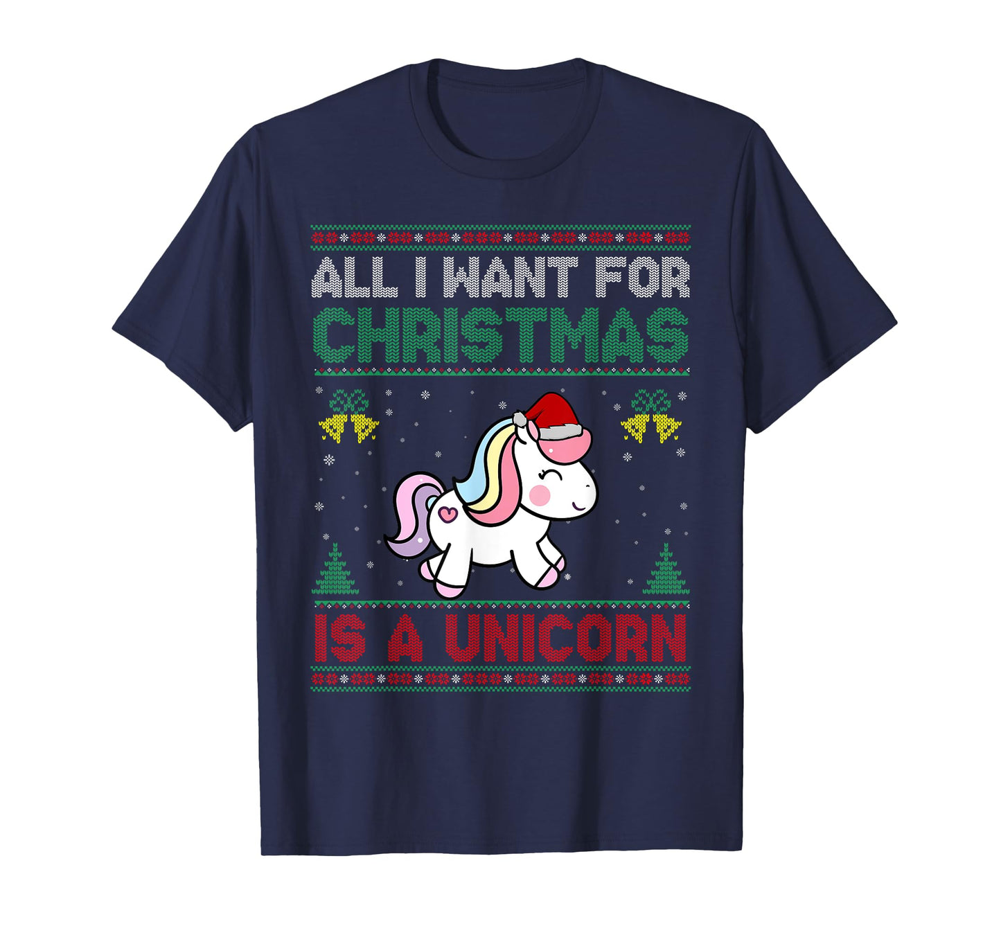 All I Want For Christmas Is A Unicorn Ugly Sweater T-Shirt