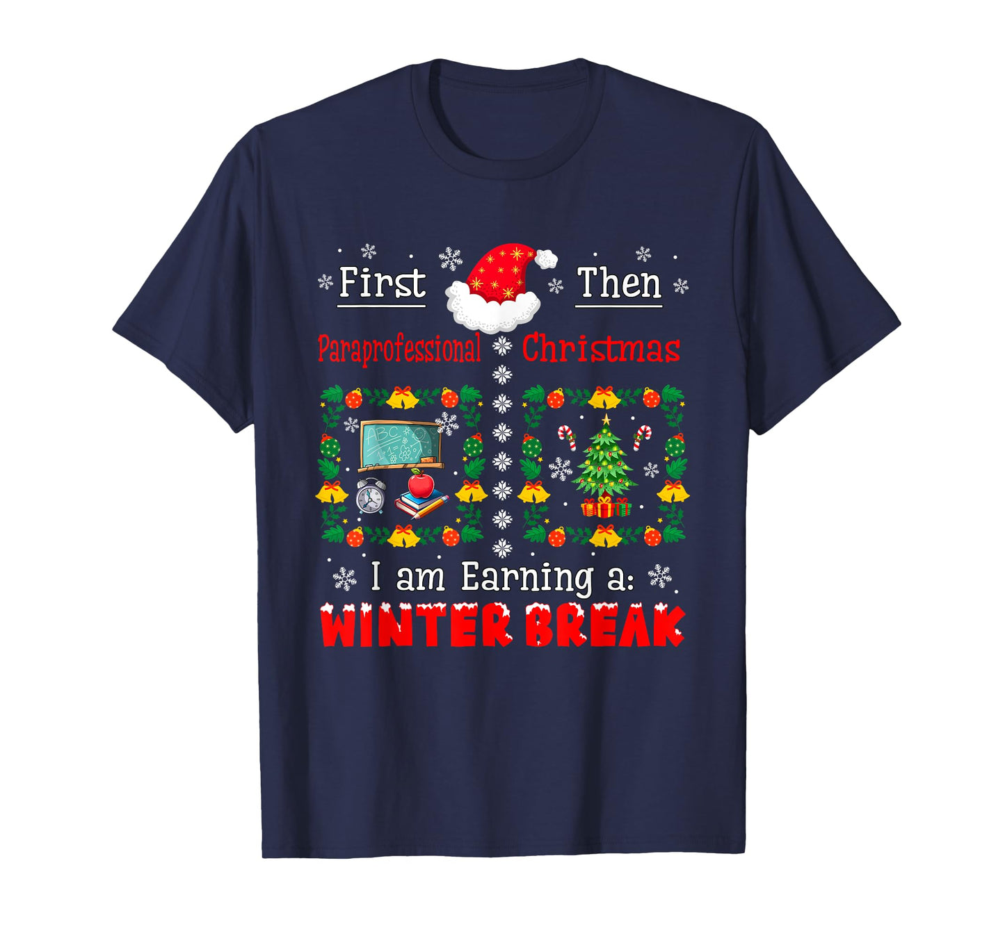 First Paraprofessional Then Xmas Earning A Winter Break T-Shirt