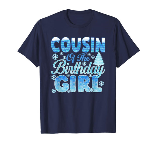 Cousin of The Birthday Girl Snowflakes Themed Matching T-Shirt