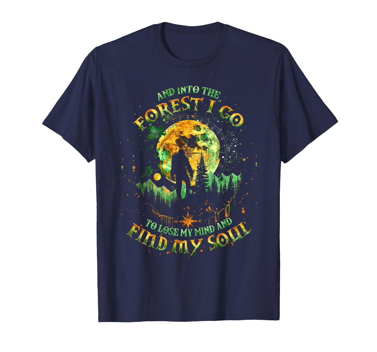 And Into The Forest I Go To Lose My Mind Camping Bigfoot T-Shirt