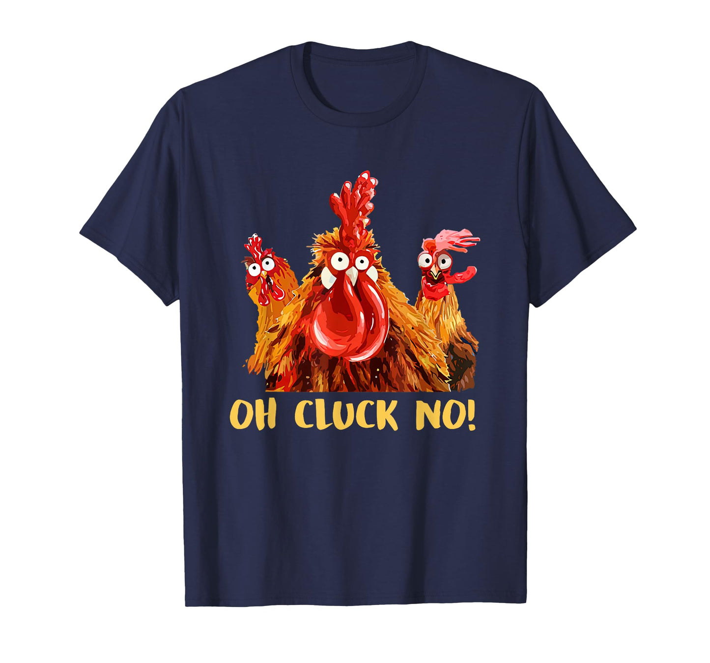 Chicken Oh Cluck No T-Shirt