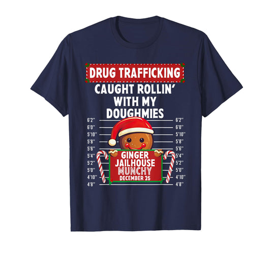 Drug Trafficking Ginger Jailhouse Christmas Gingerbread Xmas T-Shirt