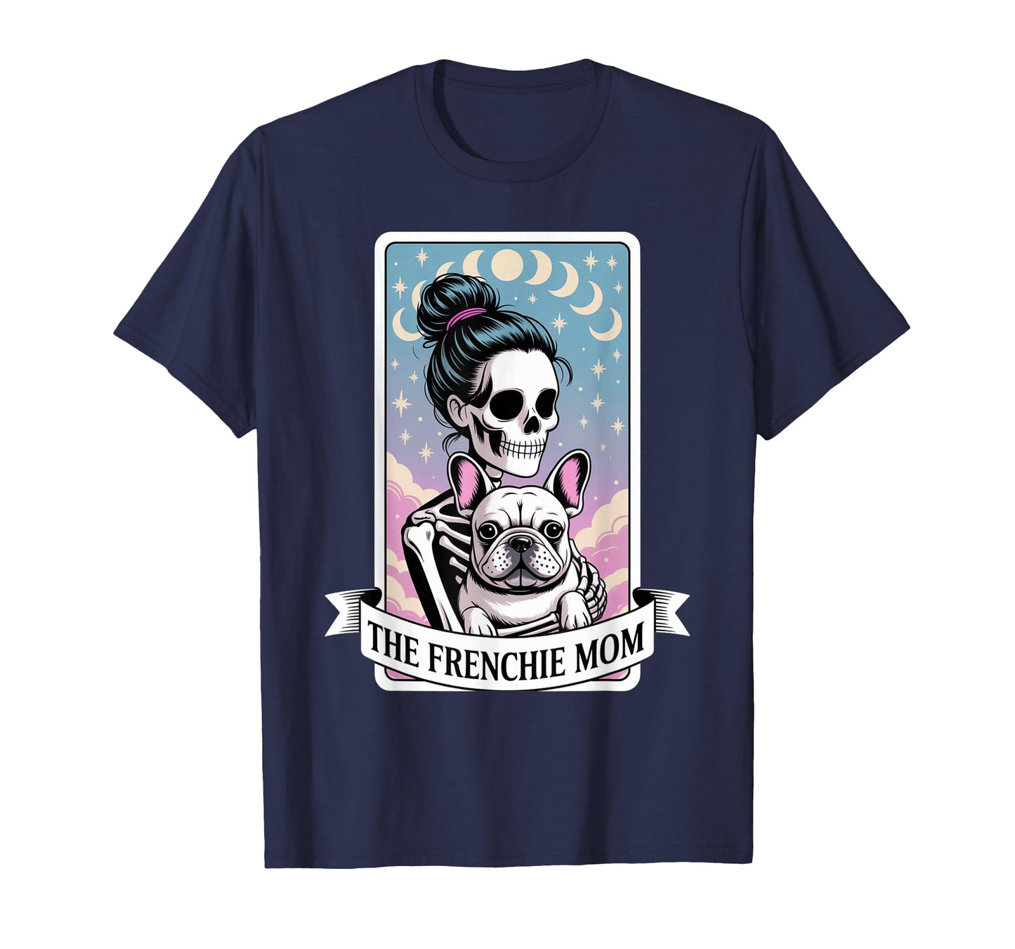 The Frenchie Mom Skeleton Hug Tarot Card Halloween Dog Lover T-Shirt