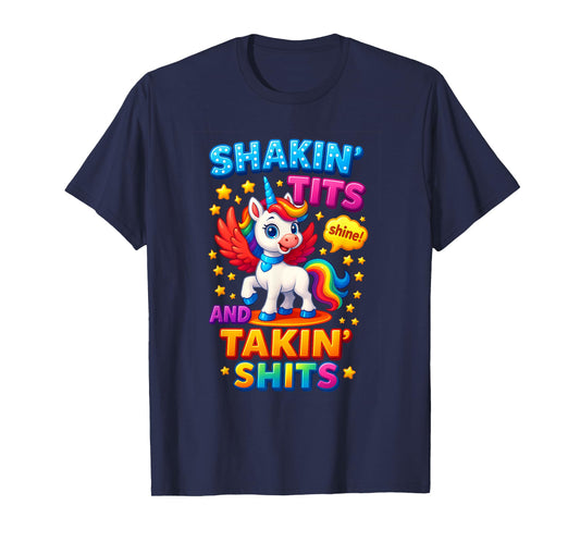 Shakin' Tits And Takin' Sh ts Play Word Unicorn Adult Humor T-Shirt