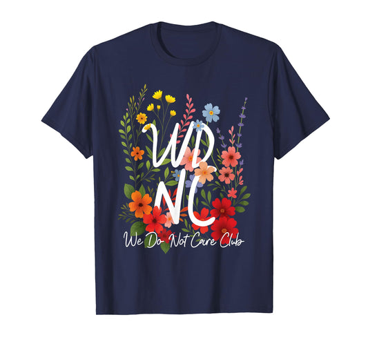 Retro Floral WDNC We Do Not Care Club - WDNC T-Shirt