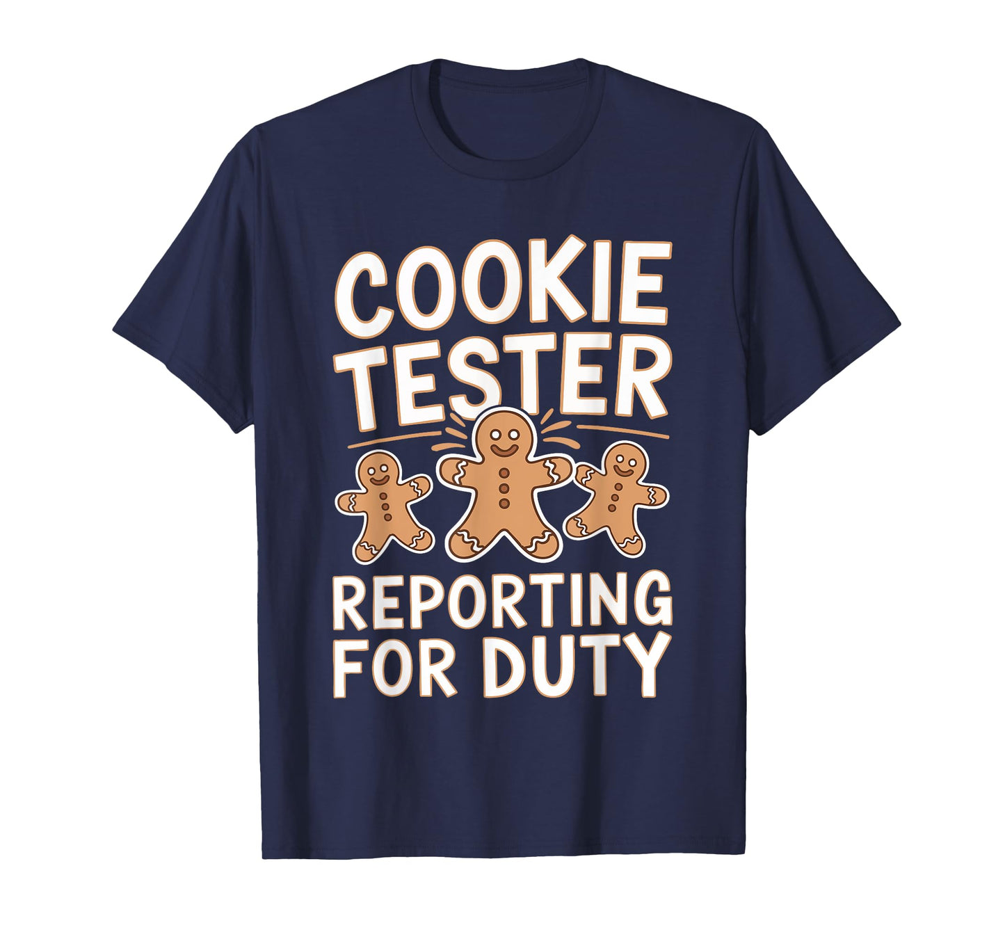 Cookie Tester Reporting For Duty Shirt Adult Kids Men Women T-Shirt