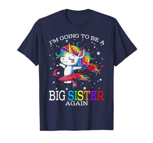 I'm Going To Be A Big Sister Again Unicorn T-Shirt