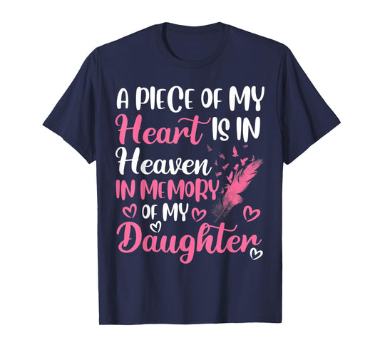A piece of my heart is in heaven in memory of my daughter T-Shirt