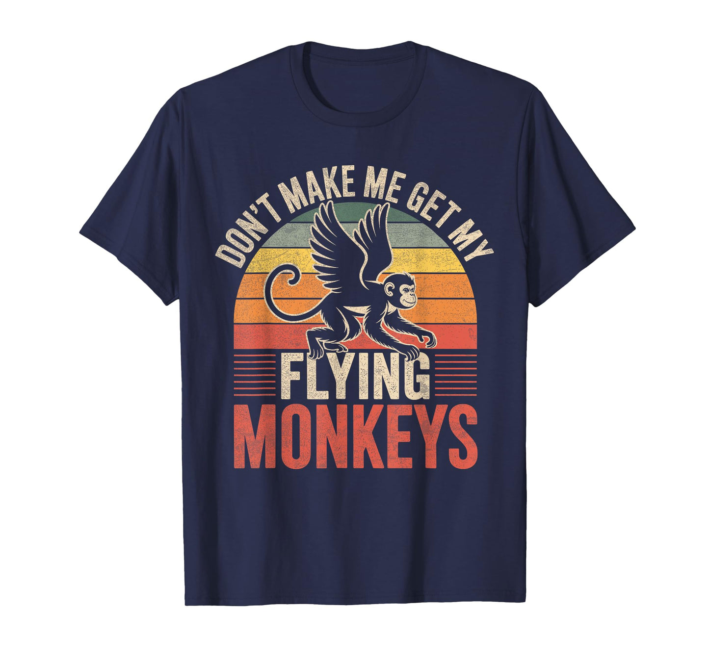 Vintage Retro Don't Make Me Get My Flying Monkeys T-Shirt