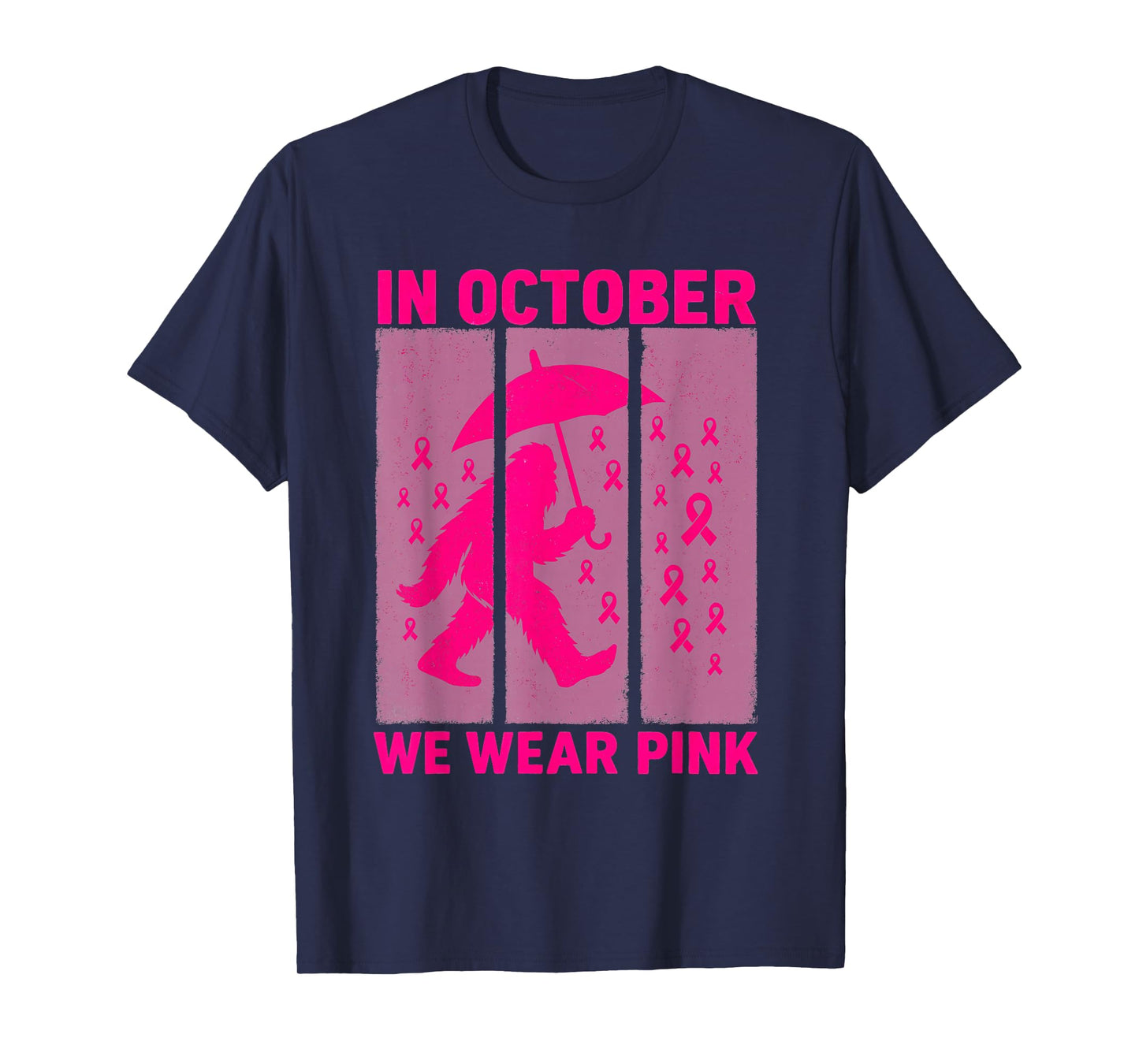 in October We Wear Pink Ribbon Bigfoot Breast Cancer Month T-Shirt