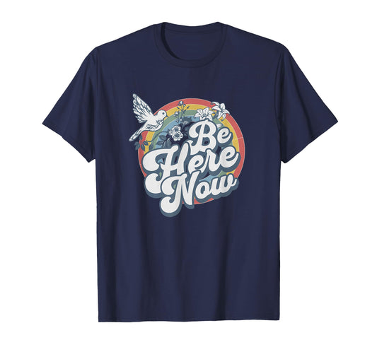 Be Here Now Retro Vintage Spiritual Mindfulness T-Shirt