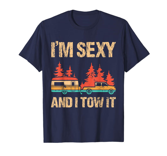 I'm Sexy And I Tow It Bigfoot Camp Trees Hike Hiking Camping T-Shirt