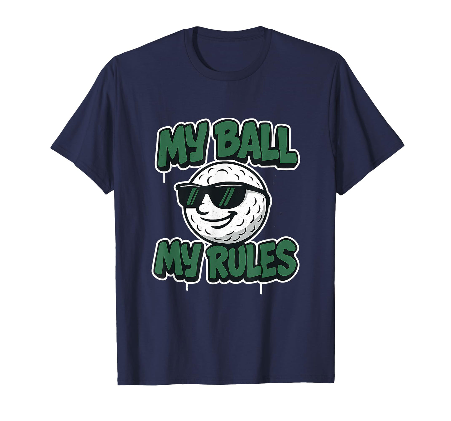 My Ball My Rules Funny Golf Pun Graphic Cartoon Golf Ball T-Shirt