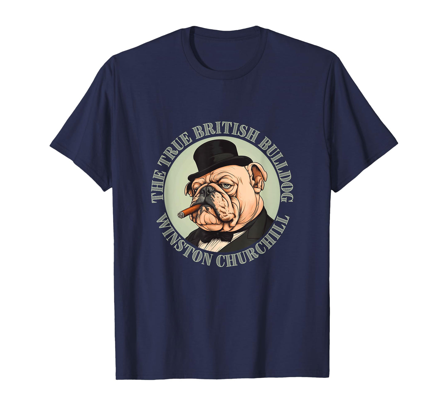 Winston Churchill - True British Bulldog - British History T-Shirt
