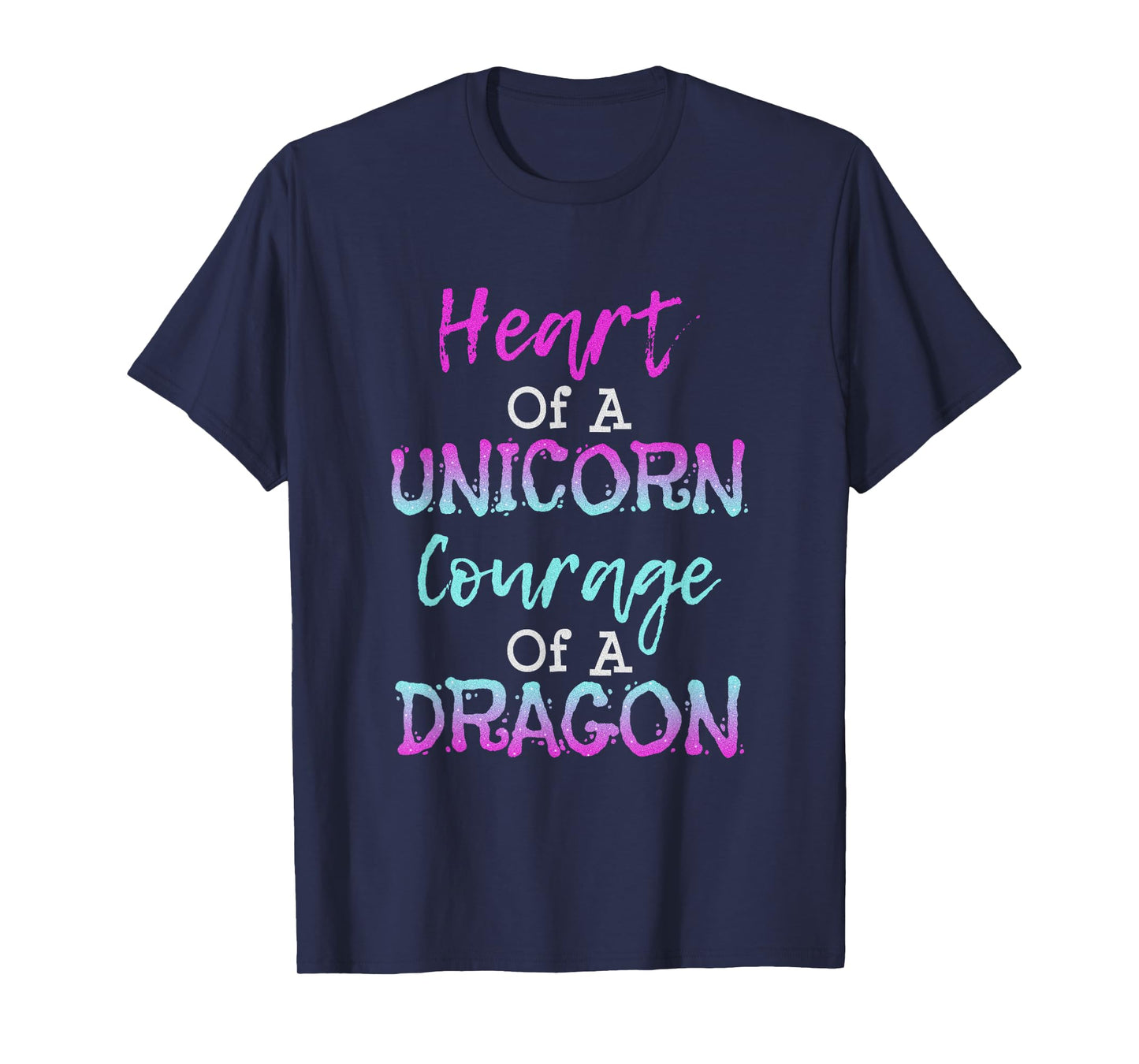 Heart of a Unicorn Courage of a Dragon T Shirt T-Shirt