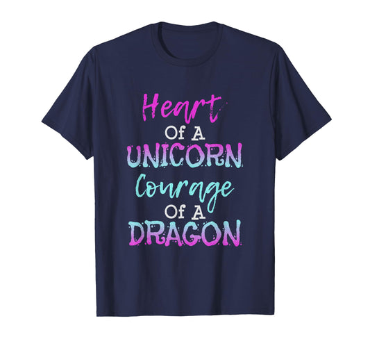 Heart of a Unicorn Courage of a Dragon T Shirt T-Shirt