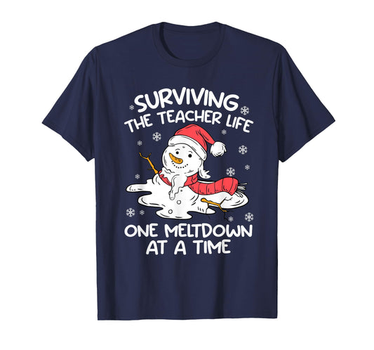 Surviving The Teacher Life One Meltdown Christmas Men Women T-Shirt