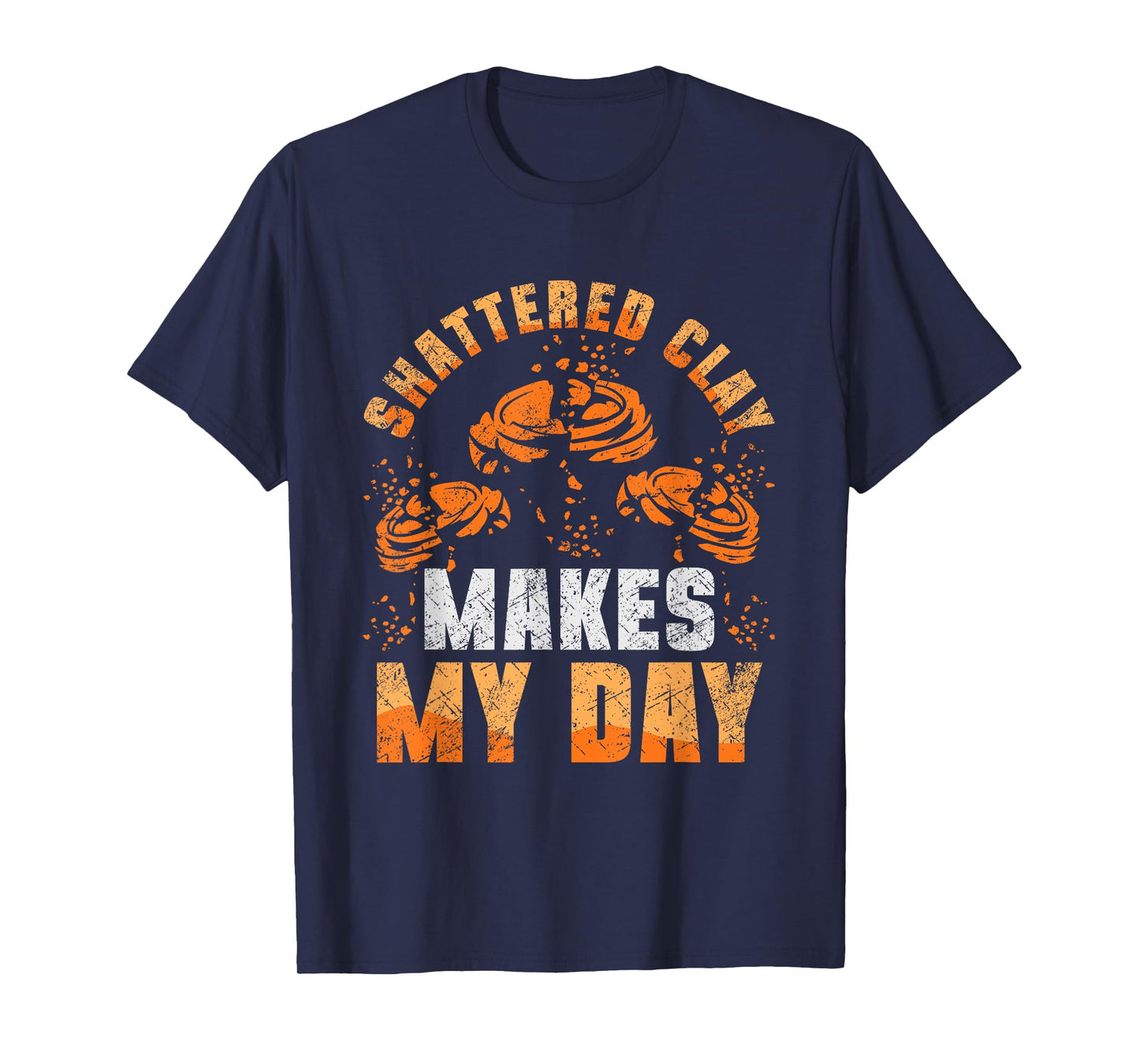 Shattered Clay Makes My Day Trap Shooting Funny T-Shirt