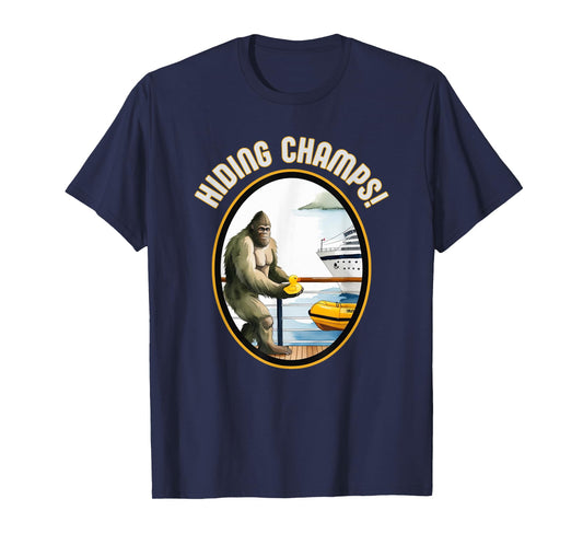 Cruise Ducks and Bigfoot Hiding Champs Done Hiding Fun T-Shirt